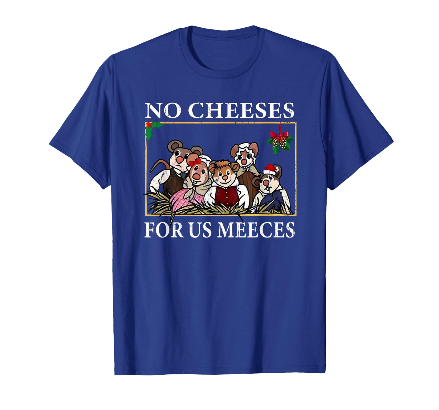 No Cheeses for Us Meeces, Vintage Christmas T-Shirt