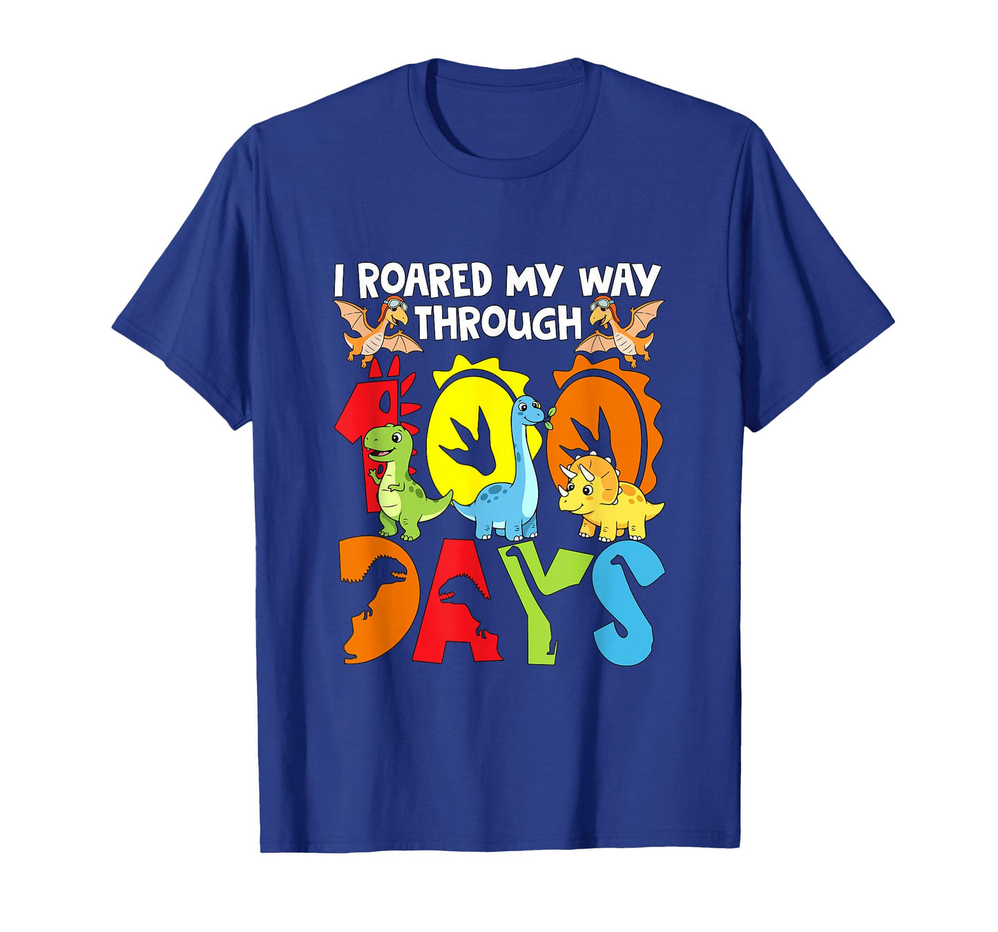 I Roared My Way 100 Days Colorful Dinosaurs 100 Days School T-Shirt