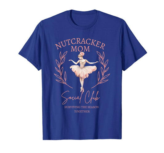 Nutcracker Mom Social Club Surviving The Season Together T-Shirt