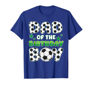 Dad of The Birthday Boy Soccer Family Matching Bday Party T-Shirt