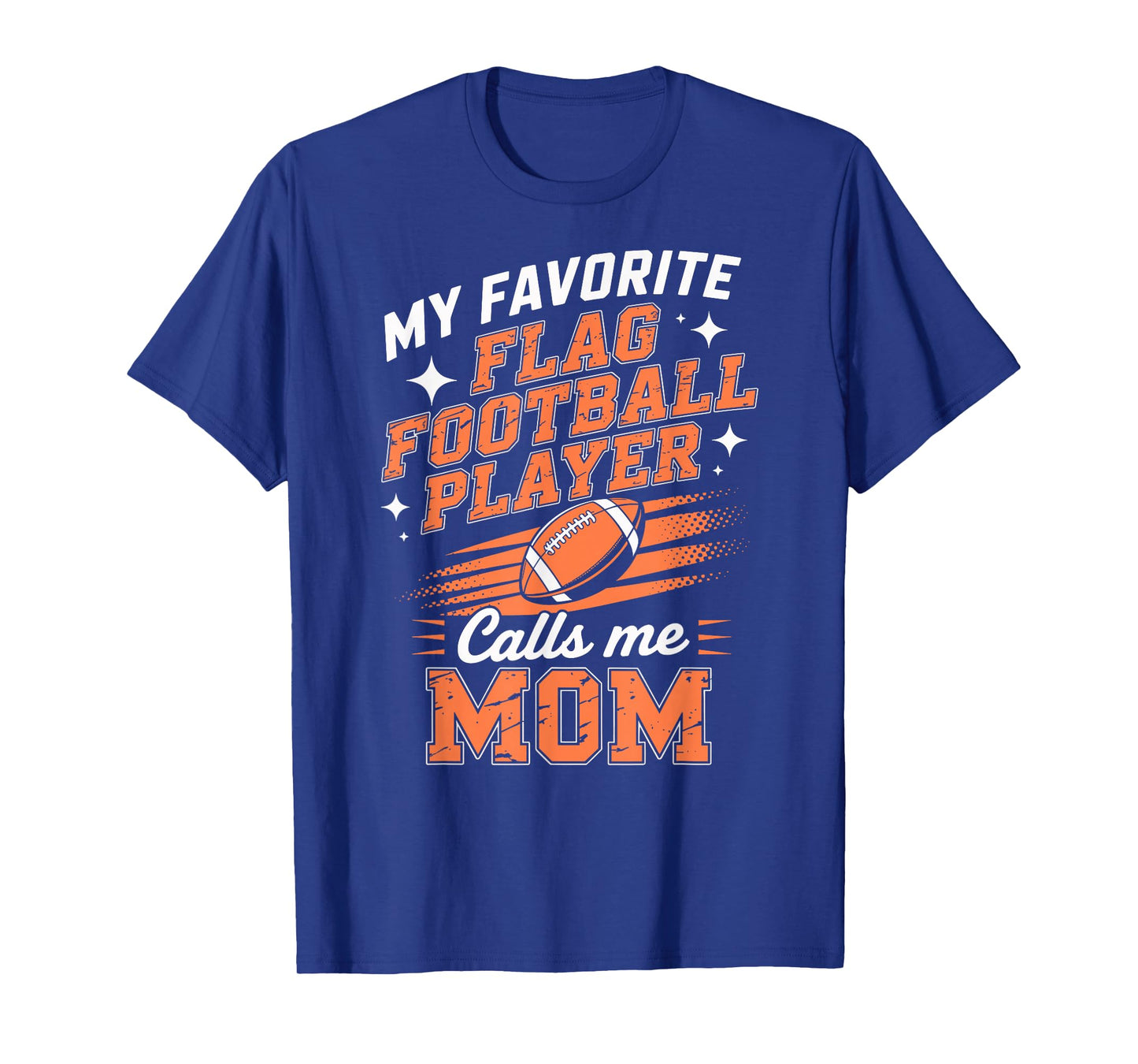 My Favorite Flag Football Player Calls Me Mom T-Shirt
