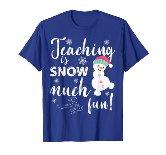 Teaching is Snow Much Fun Funny Teacher Merry Christmas Xmas T-Shirt
