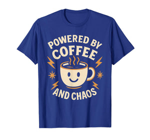 Powered by Coffee and Chaos Funny ADHD Caffeine Lover T-Shirt