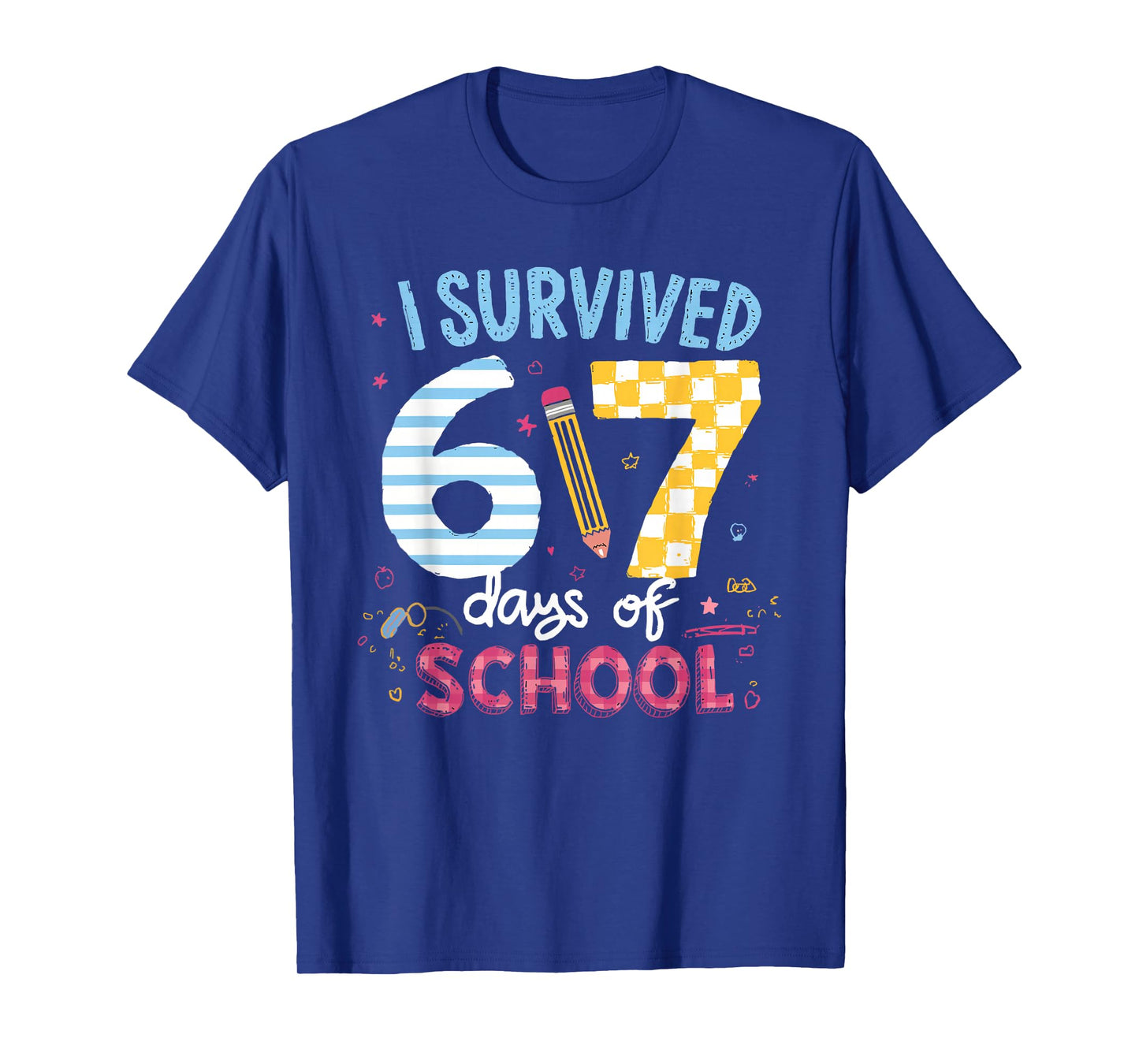 I Survived 67 Days of School Students Teachers Six Seven T-Shirt