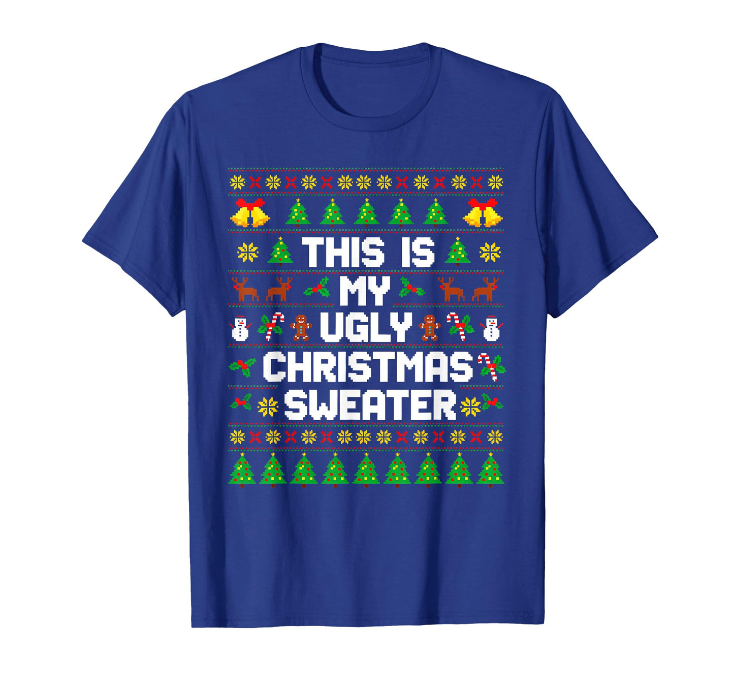 This is My Ugly Xmas Sweater Men Women Kids Funny Christmas T-Shirt