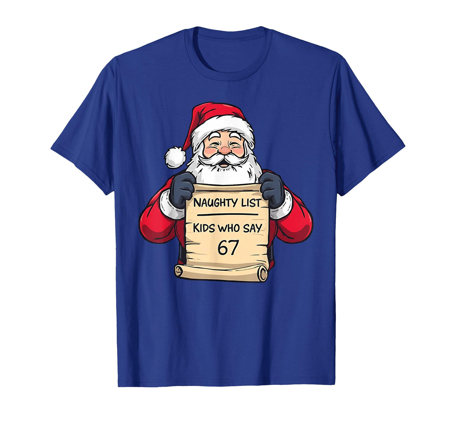 Santa Naughty List Kids Who Say 67 - Six Seven Christmas T-Shirt