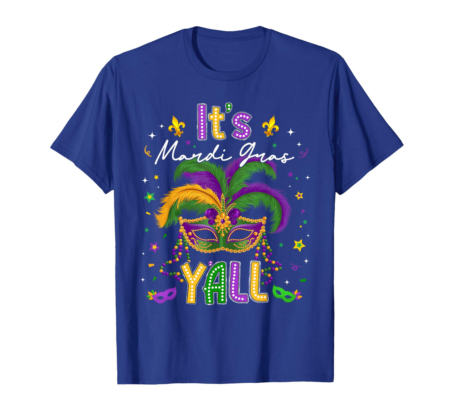 It's Mardi Gras Y'all Feathered Mask Carnival Men Women Kids T-Shirt