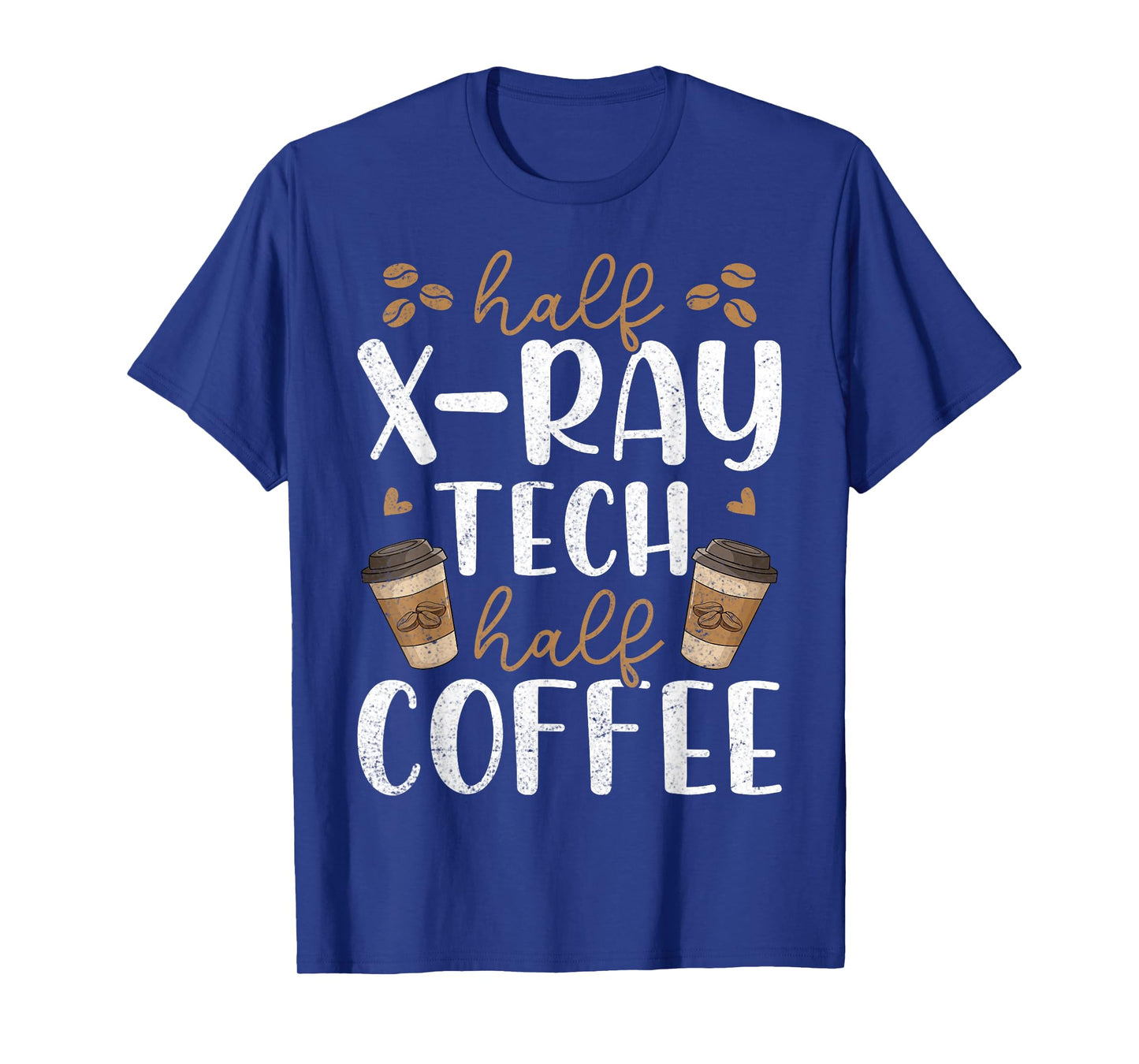 Coffee Lover Xray Technologist - Half X-Ray Tech Half Coffee T-Shirt