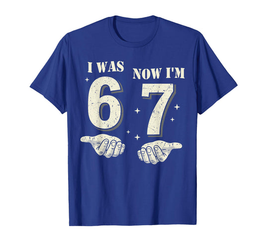 I was 6 Now I'm 7 Year Old Birthday 67 Funny for Kids Boys T-Shirt