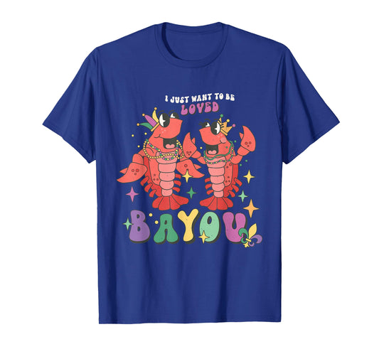 I Just Want to Be Loved Bayou Mardi Gras Crawfish Couple T-Shirt