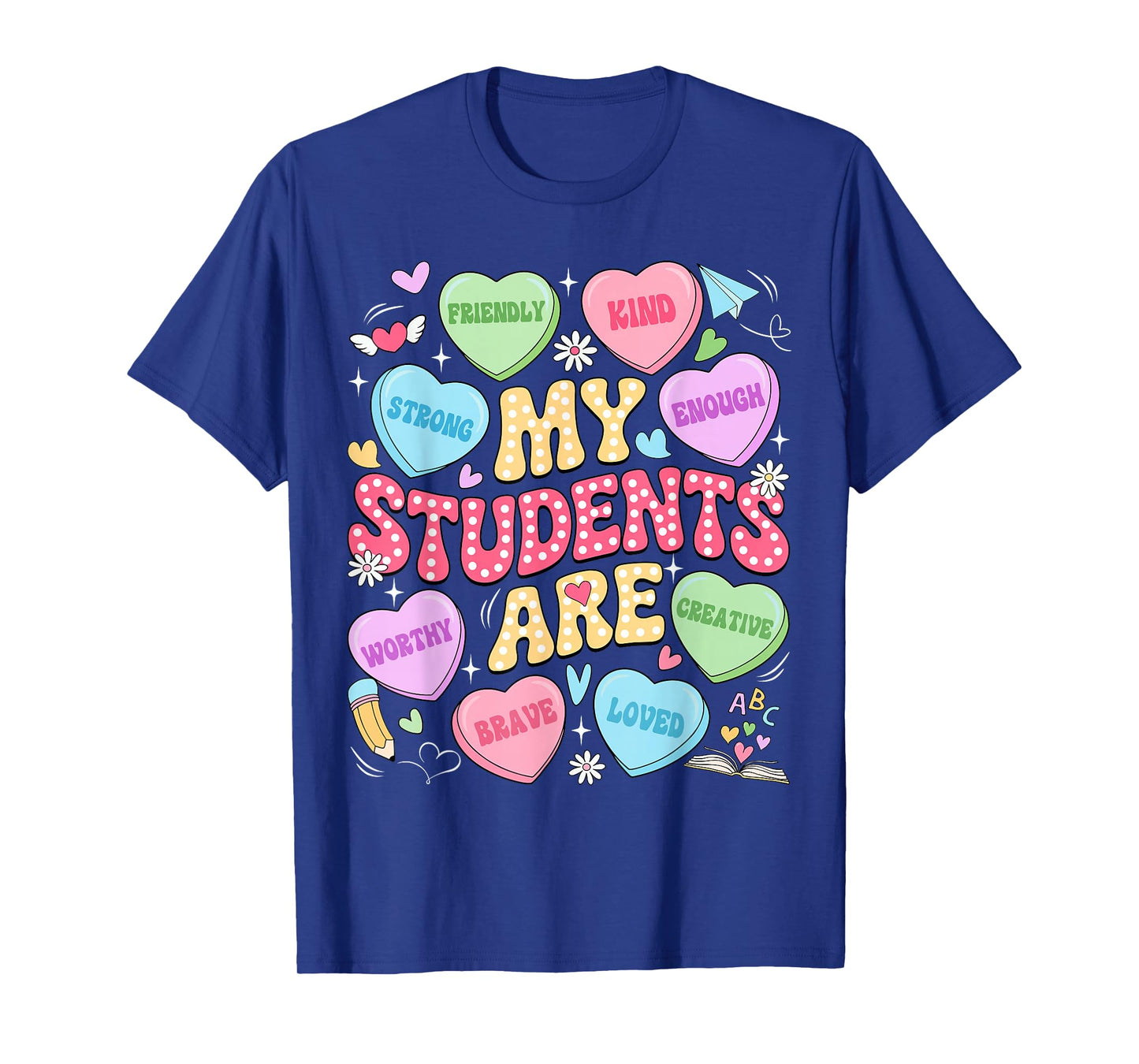 My Students are Kind Strong Valentine Teacher Women Girls T-Shirt