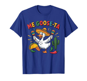 Me Goose-Ta Funny Pun Goose Mexican Cinco De Mayo T-Shirt