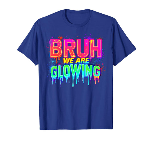 Bruh We are Glowing in My Glowing Era T-Shirt