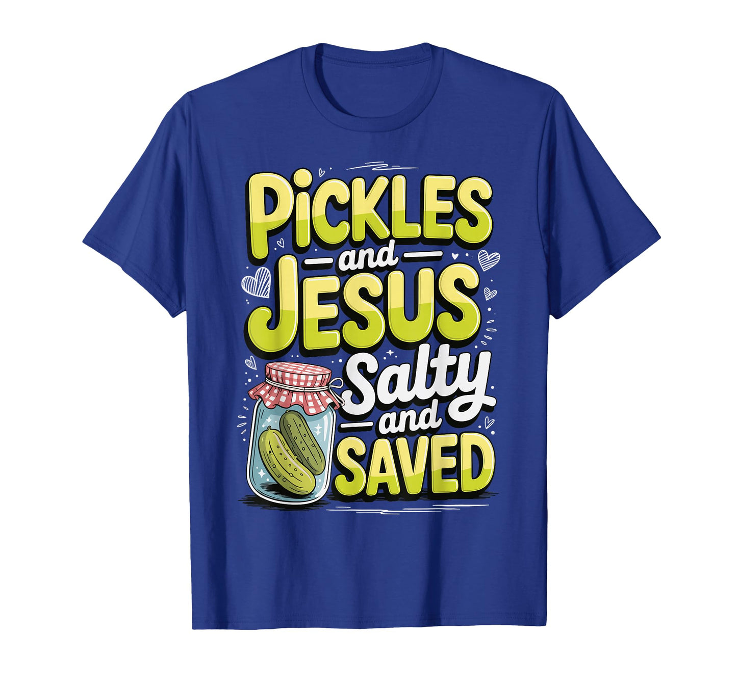 Pickles and Jesus Salty and Saved T-Shirt