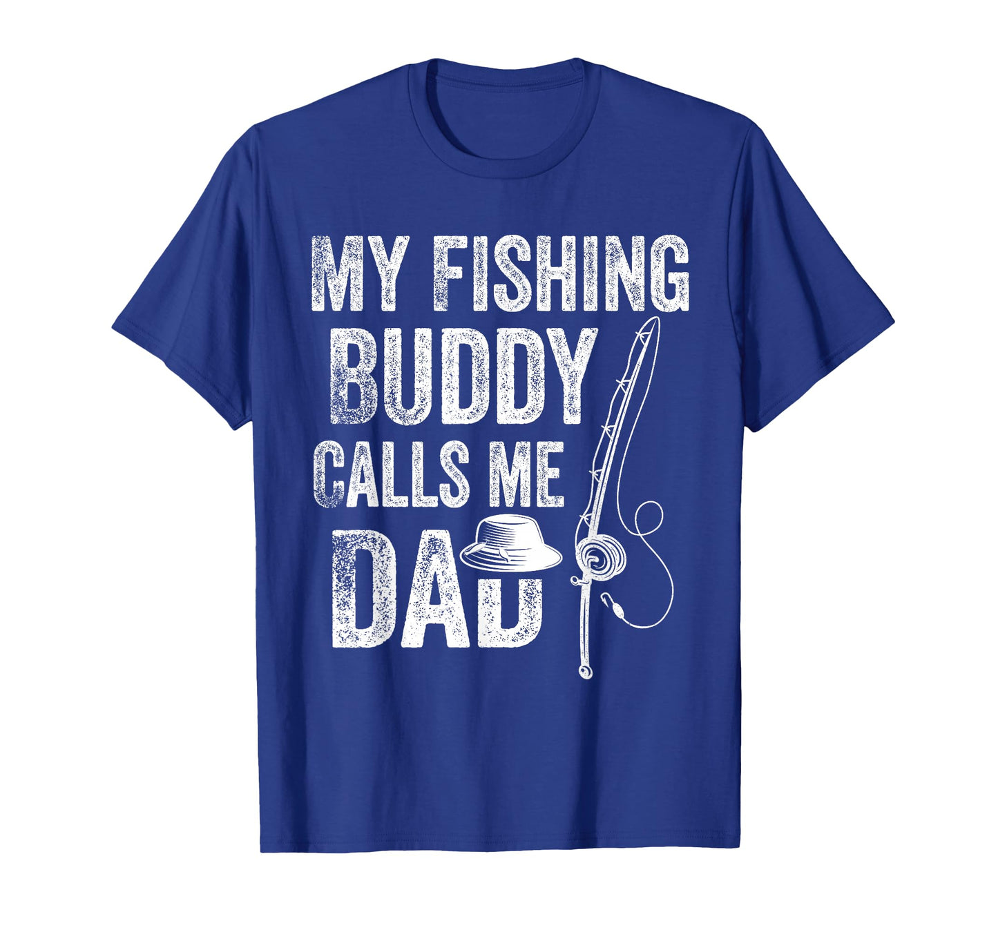 My Fishing Buddy Calls Me Dad Funny Fisherman T-Shirt