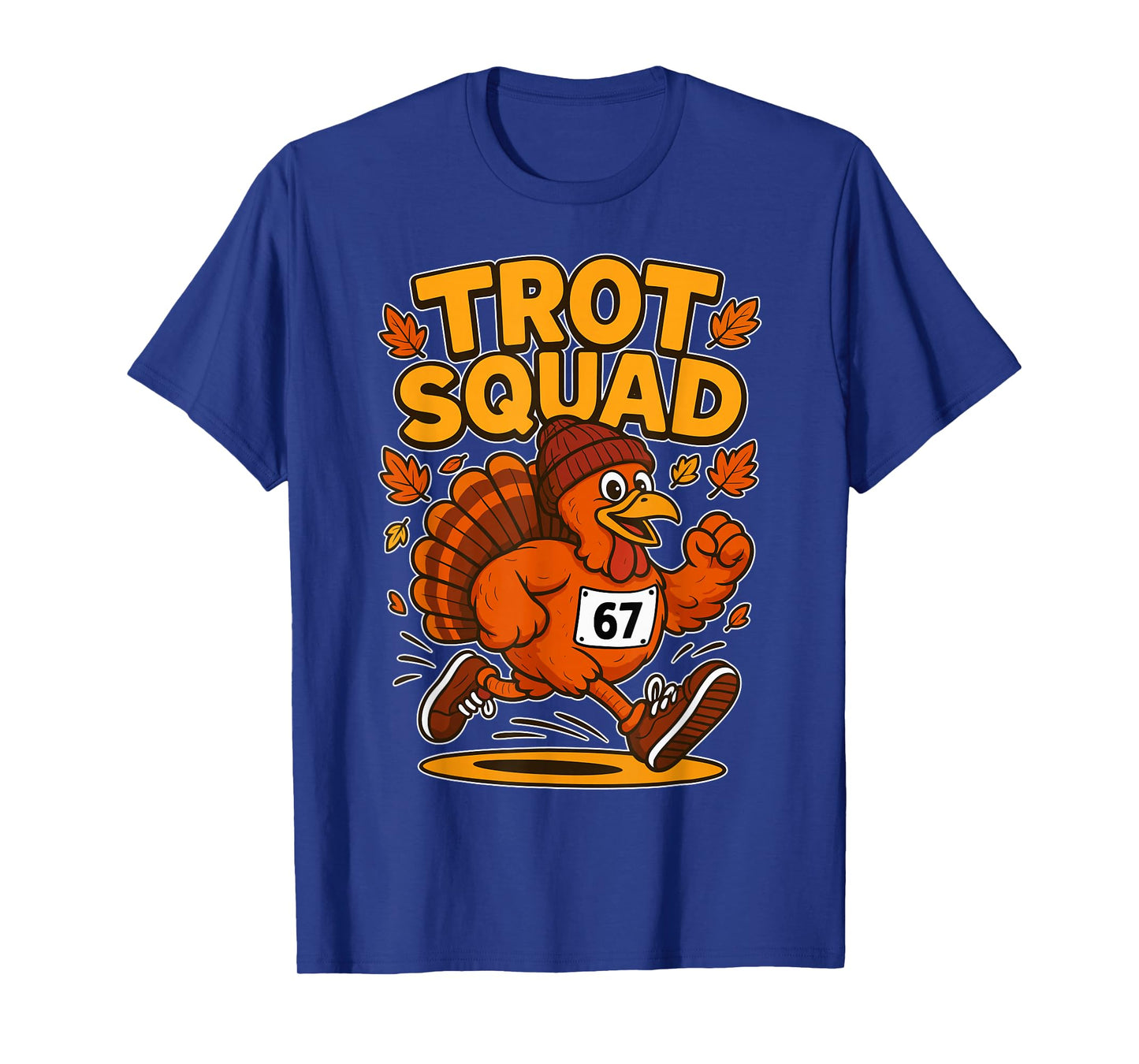 Trot Squad Six Seven Meme 67 Run Thanksgiving Turkey T-Shirt