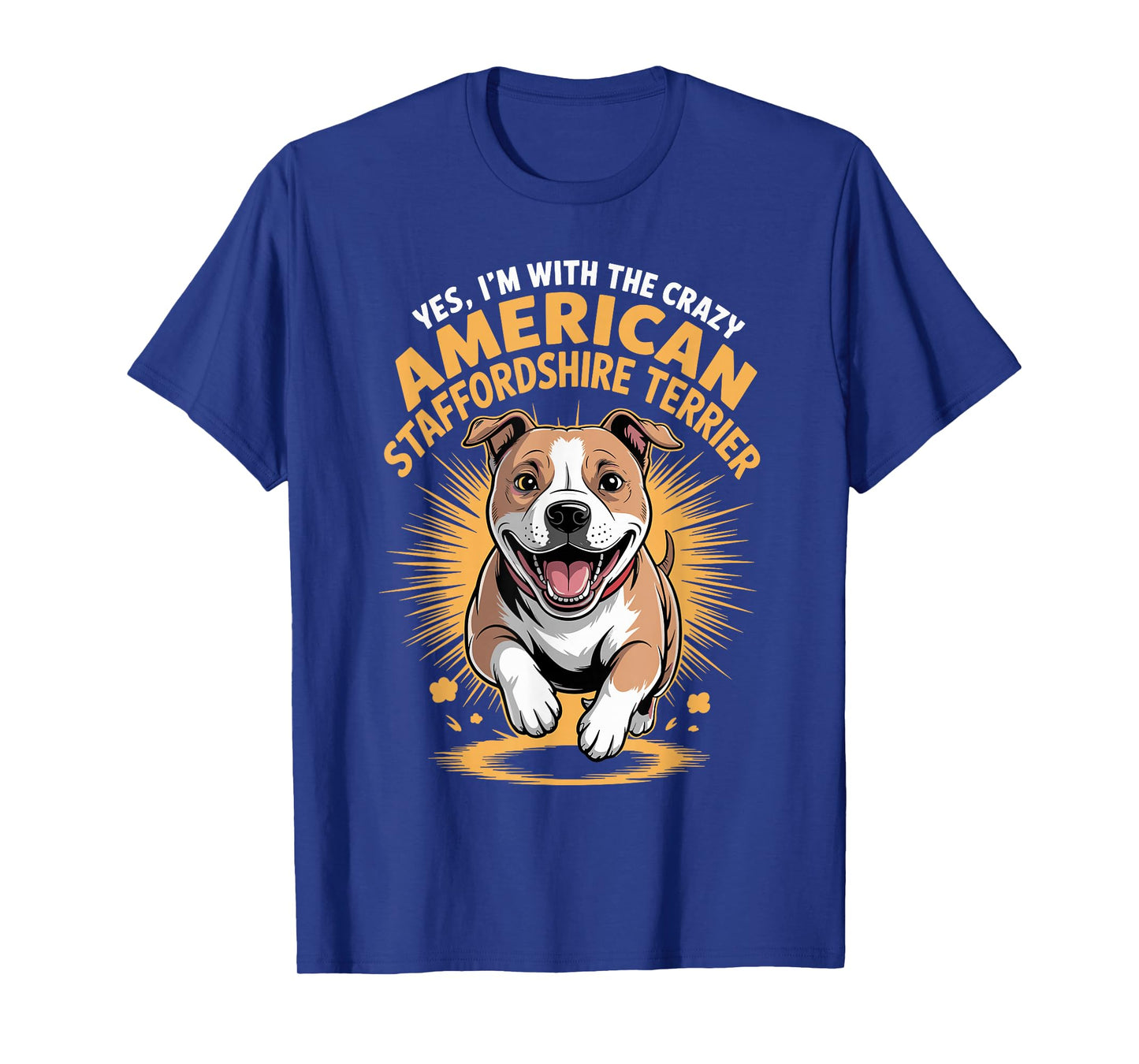 Pet Dog Yes Im with The Crazy American Staffordshire Terrier T-Shirt