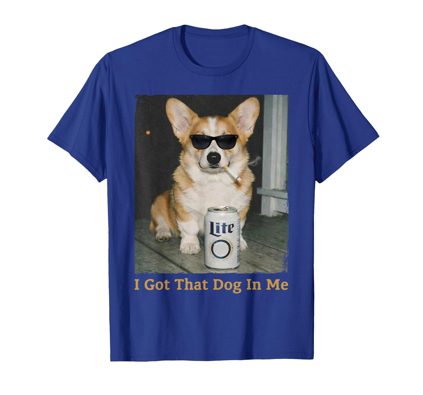 I Got That Dog in Me Funny Corgi Dog Meme for Corgi Mom Dad T-Shirt