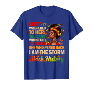 I am The Storm Black Women Black History Month Women Girl T-Shirt