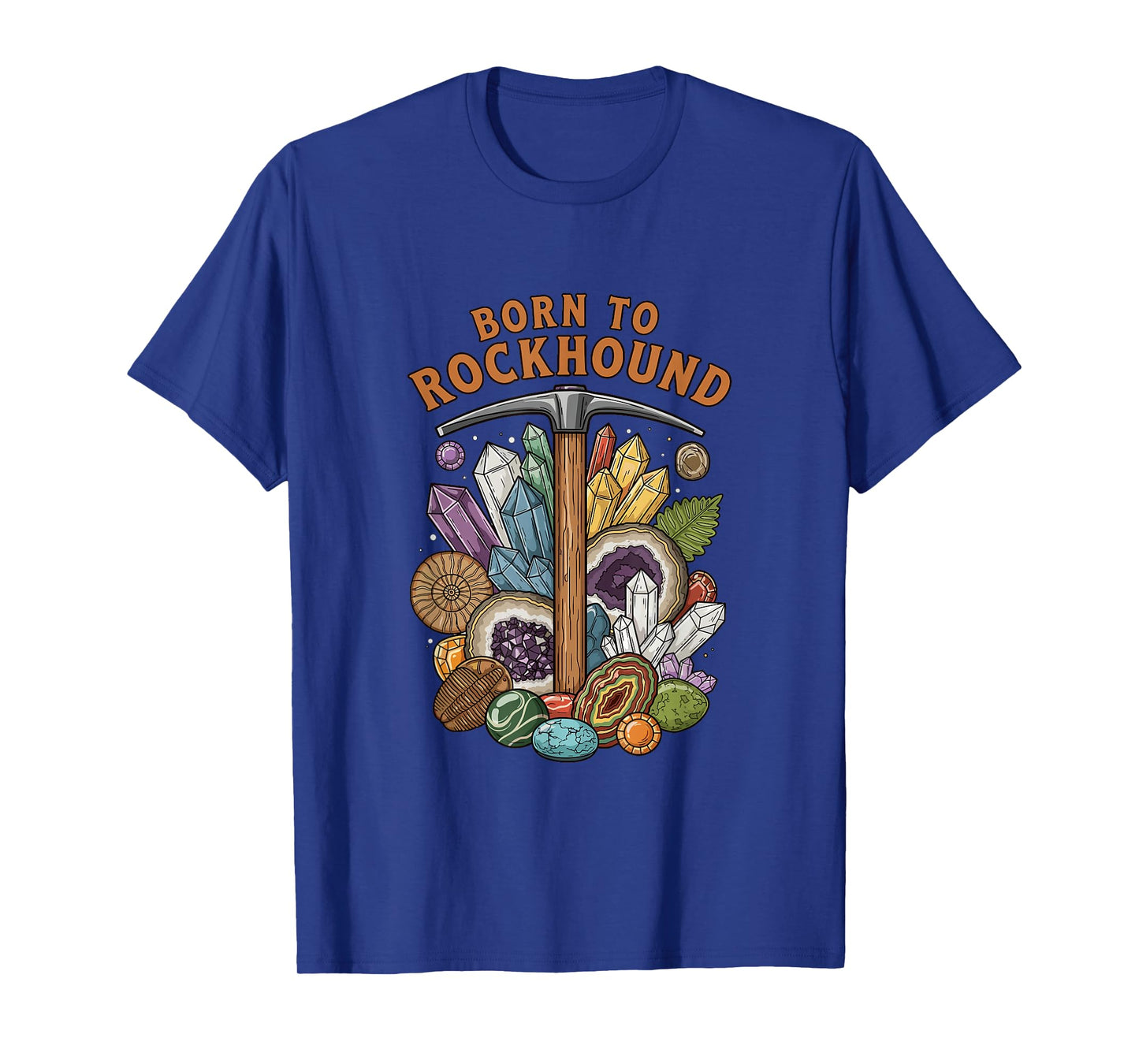 Born to Rockhound Geology Fossil Crystal Rock Collector T-Shirt