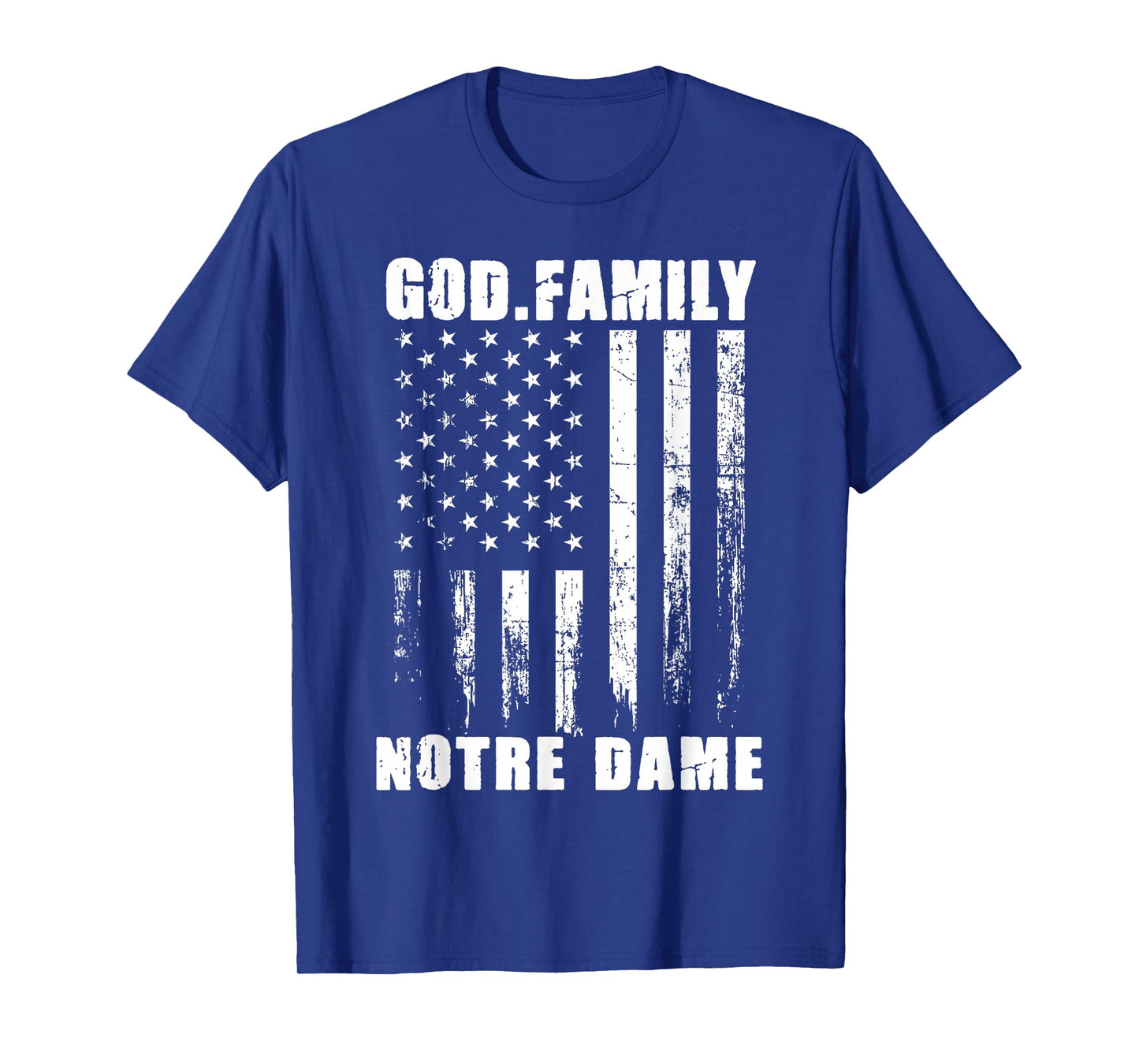 God First Family Second Then Notre Patriotic USA Dame T-Shirt