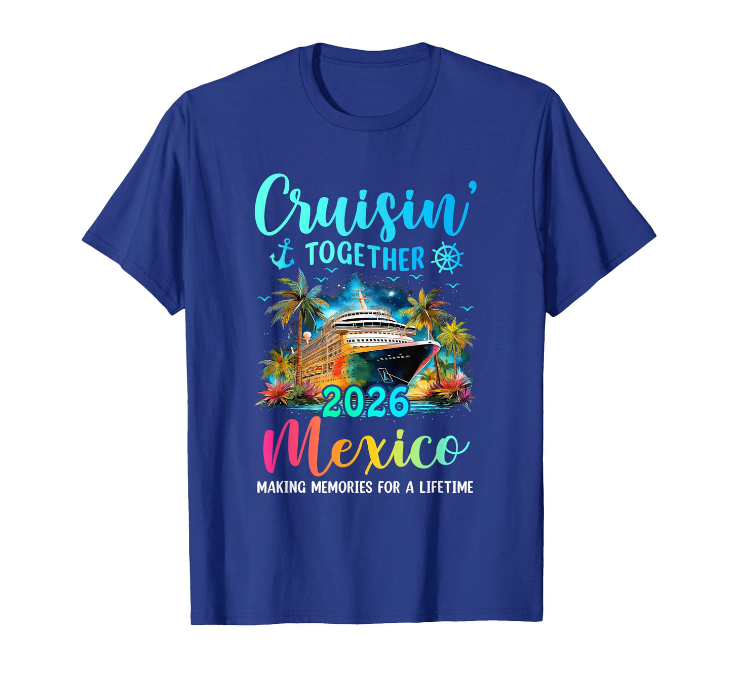 Cruisin' Together Mexico 2026 Family Cruise Vacation T-Shirt