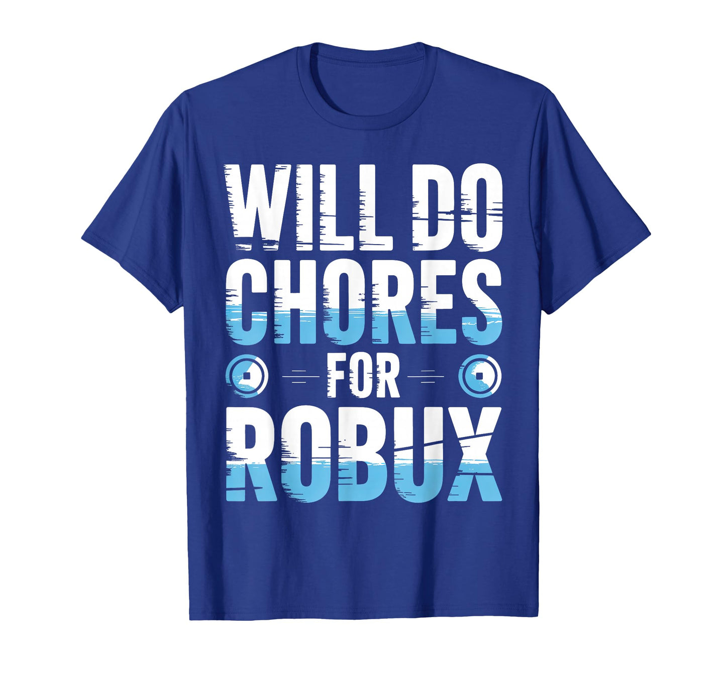 Will Do Chores for Robux Funny Gamer Video Game Noob T-Shirt