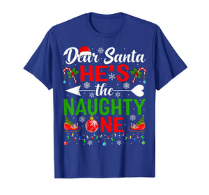 Dear Santa He's The Naughty One Pjs Couples Christmas Couple T-Shirt