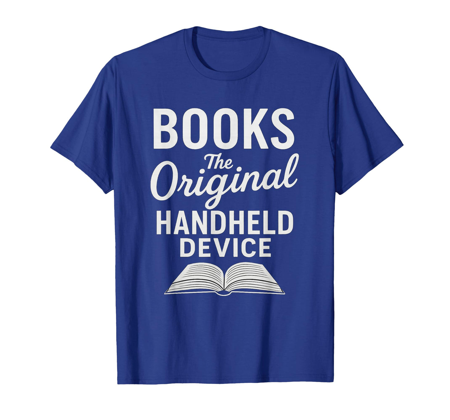 Books The Original Handheld Device – Funny Reading T-Shirt