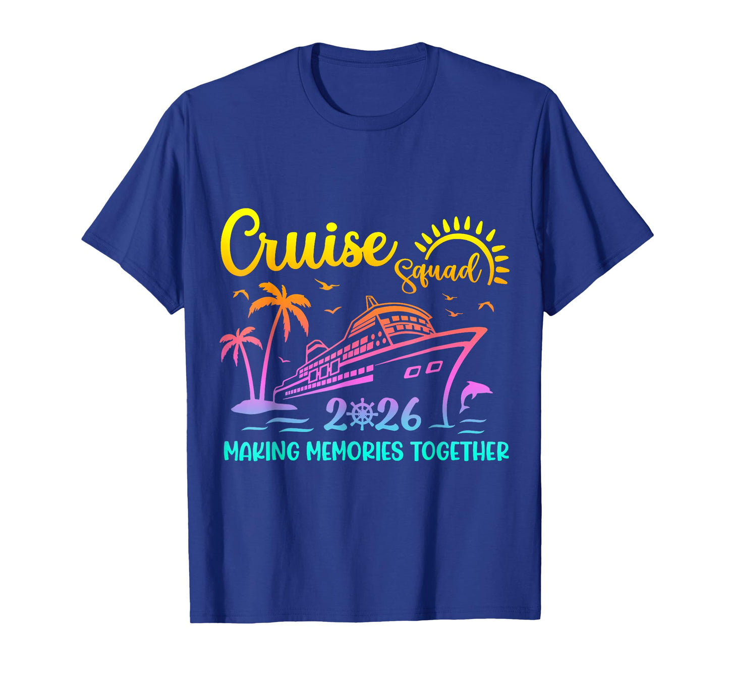 Cruise Squad 2026 Family Friends Vacation Matching Group T-Shirt