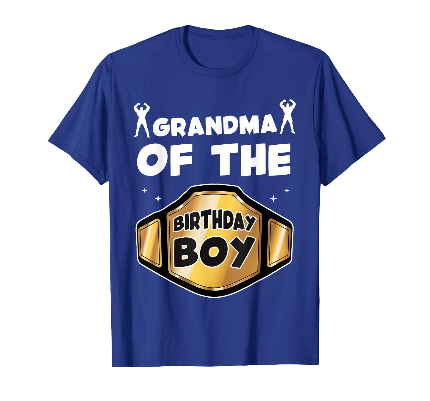 Grandma of The Birthday Boy Wrestling Belt Birthday Boys T-Shirt