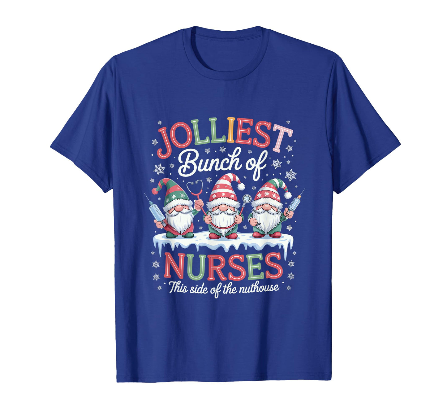 Jolliest Bunch of Nurses This Side of The Nut House Xmas T-Shirt
