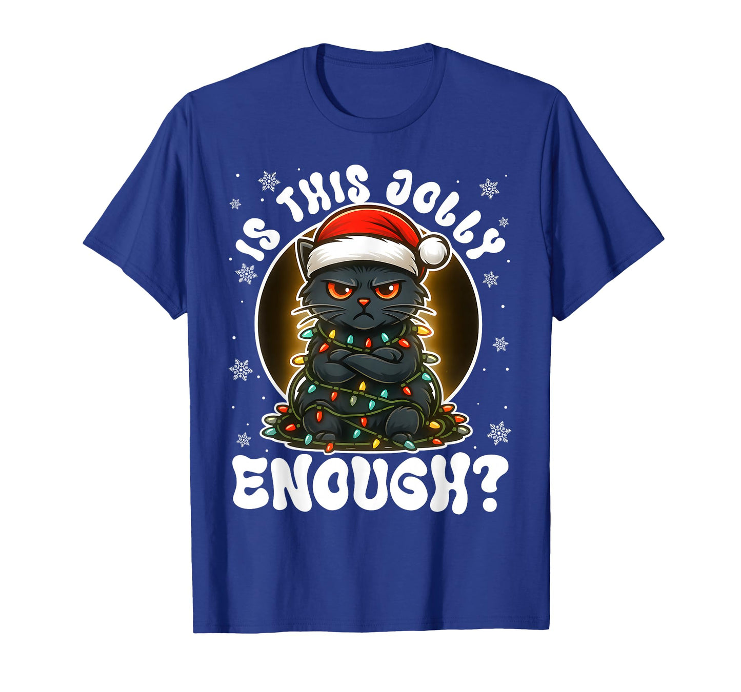 is This Jolly Enough Funny Xmas for Men Women Kids Cat Lover T-Shirt