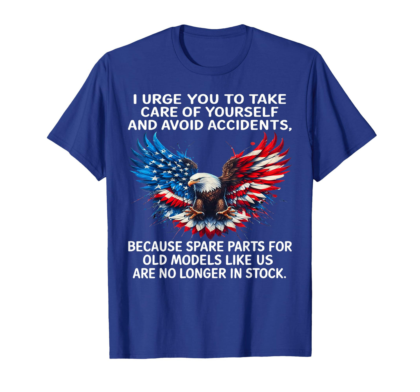 I Urge You to Take Care of Yourself and Avoid Accidents T-Shirt