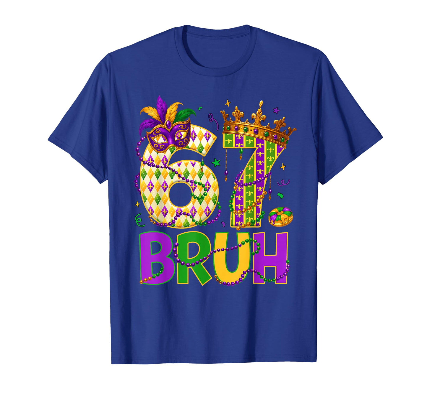 Bruh 67 Six Seven 6 7 Meme Funny Mardi Gras Kids Men Women T-Shirt