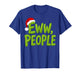 Eww, People Santa Hat Green Funny Christmas Mens Womens Kids T-Shirt