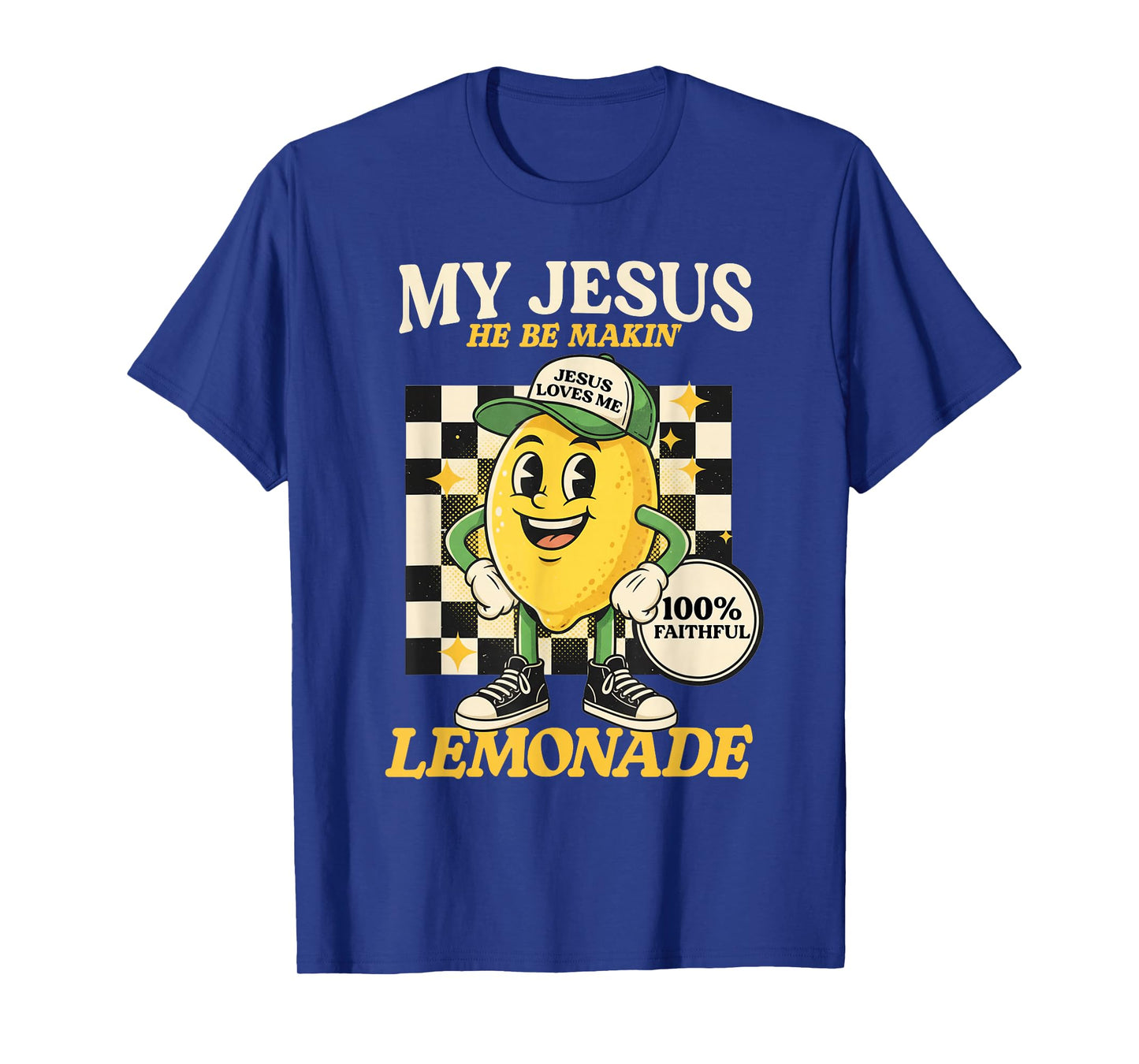 Life Gave Me Some Lemons But My Jesus He Be Making Lemonade T-Shirt