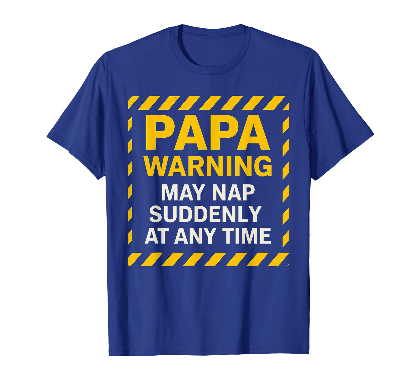Papa Warning May Nap Suddenly Humor for Tired Dad Papa Joke T-Shirt