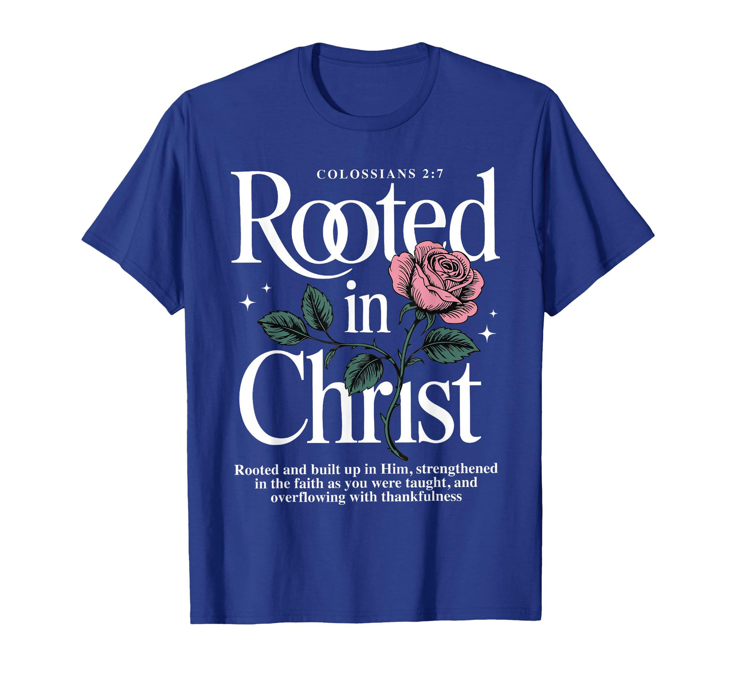 Rooted in Christ Colossians 2:7 Faith Christian Religious T-Shirt