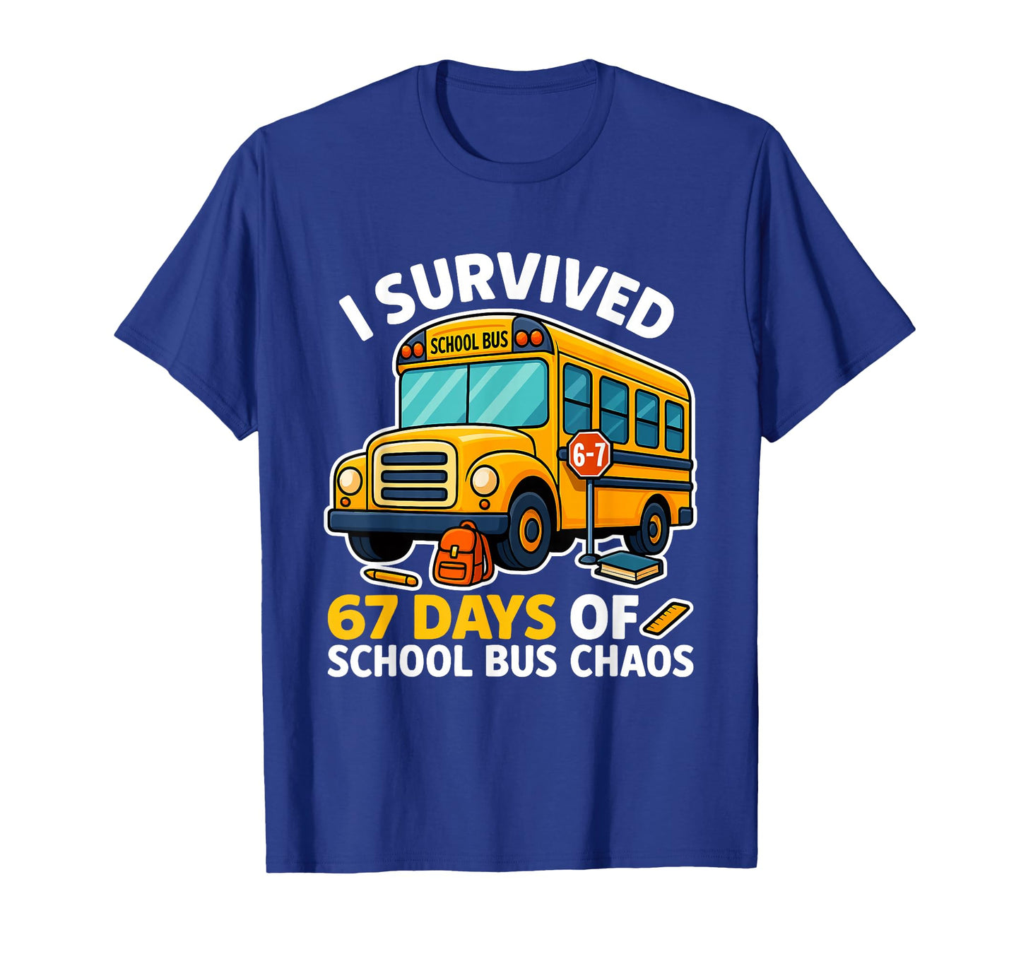 Funny 67 Days School Bus Driver Six Seven Meme for Men Women T-Shirt