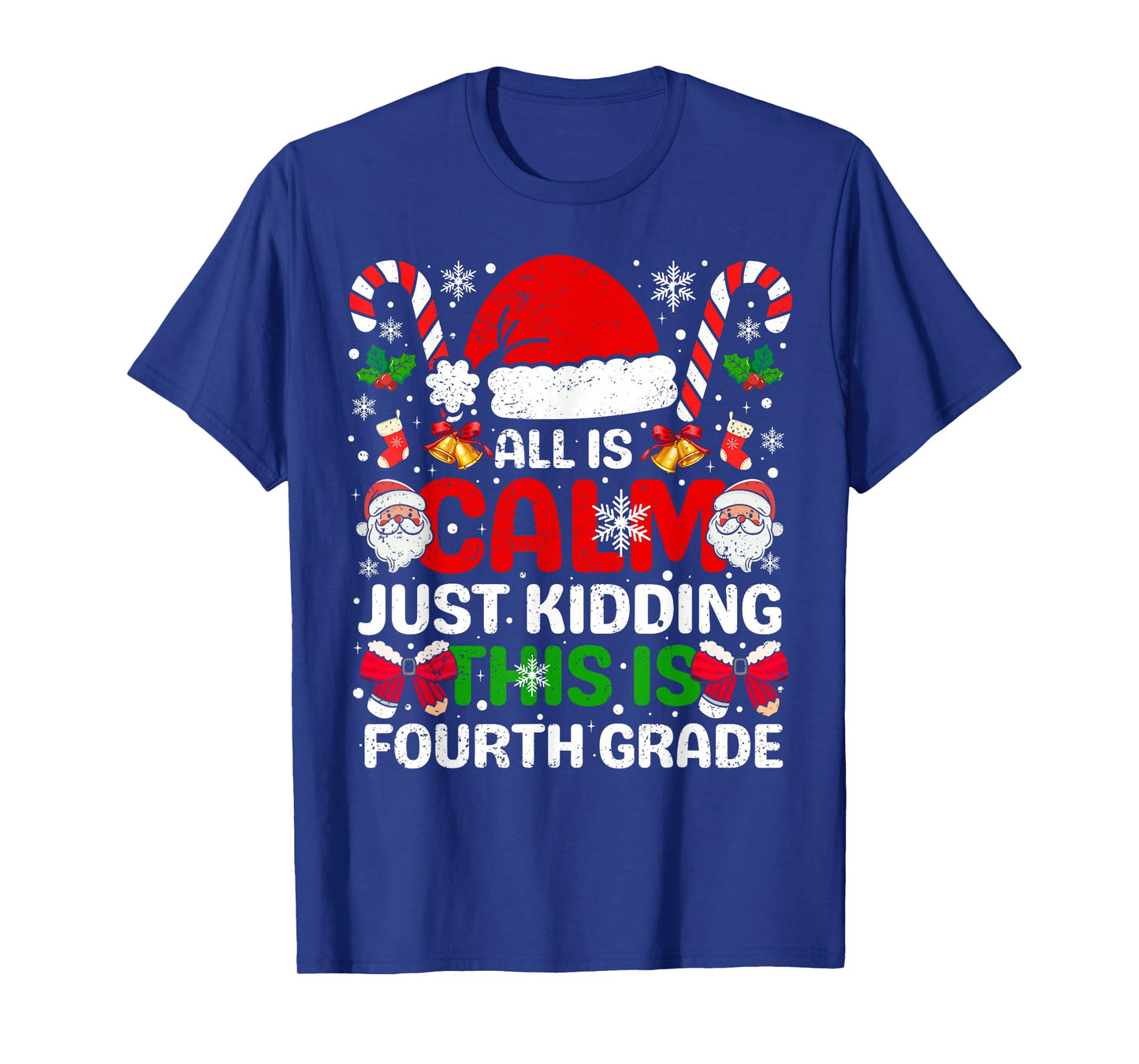 All is Calm Just Kidding This is Fourth Grade Christmas T-Shirt
