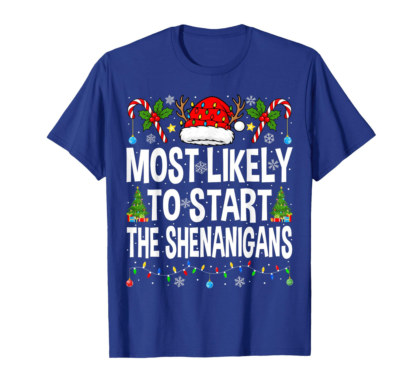 Most Likely to Start The Shenanigans Xmas Matching Christmas T-Shirt