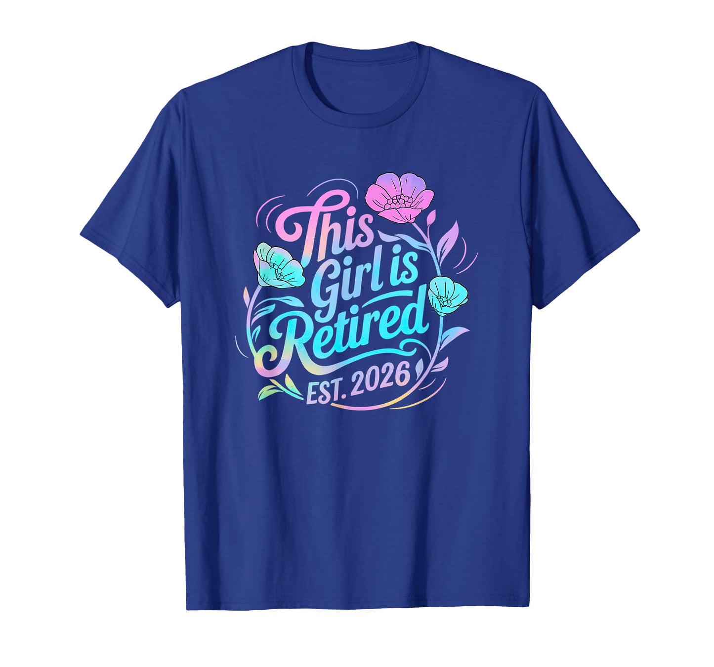 This Girl is Retired Est 2026 Womens Retirement Vibes T-Shirt