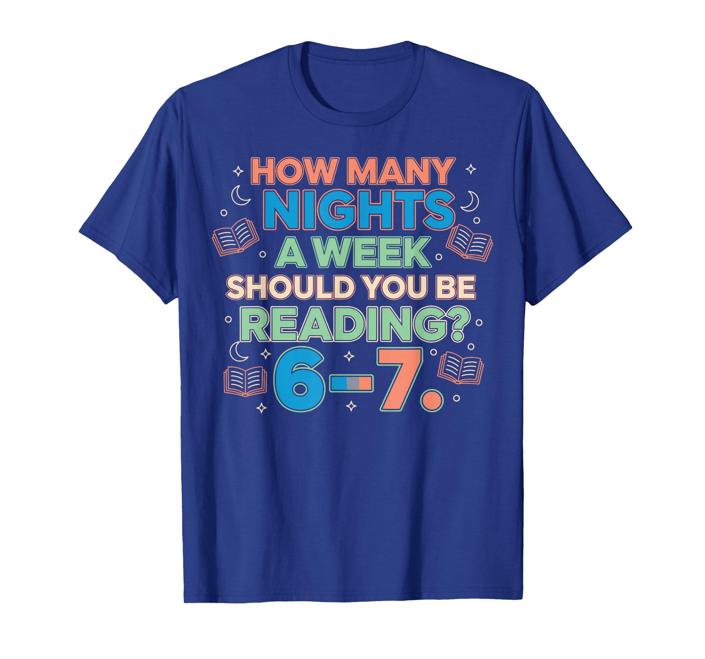 How Many Nights A Week Should You Be Reading 6–7 Meme Tee T-Shirt