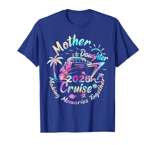 Cruise Mother Daughter Trip 2026 Funny Mom Daughter Vacation T-Shirt