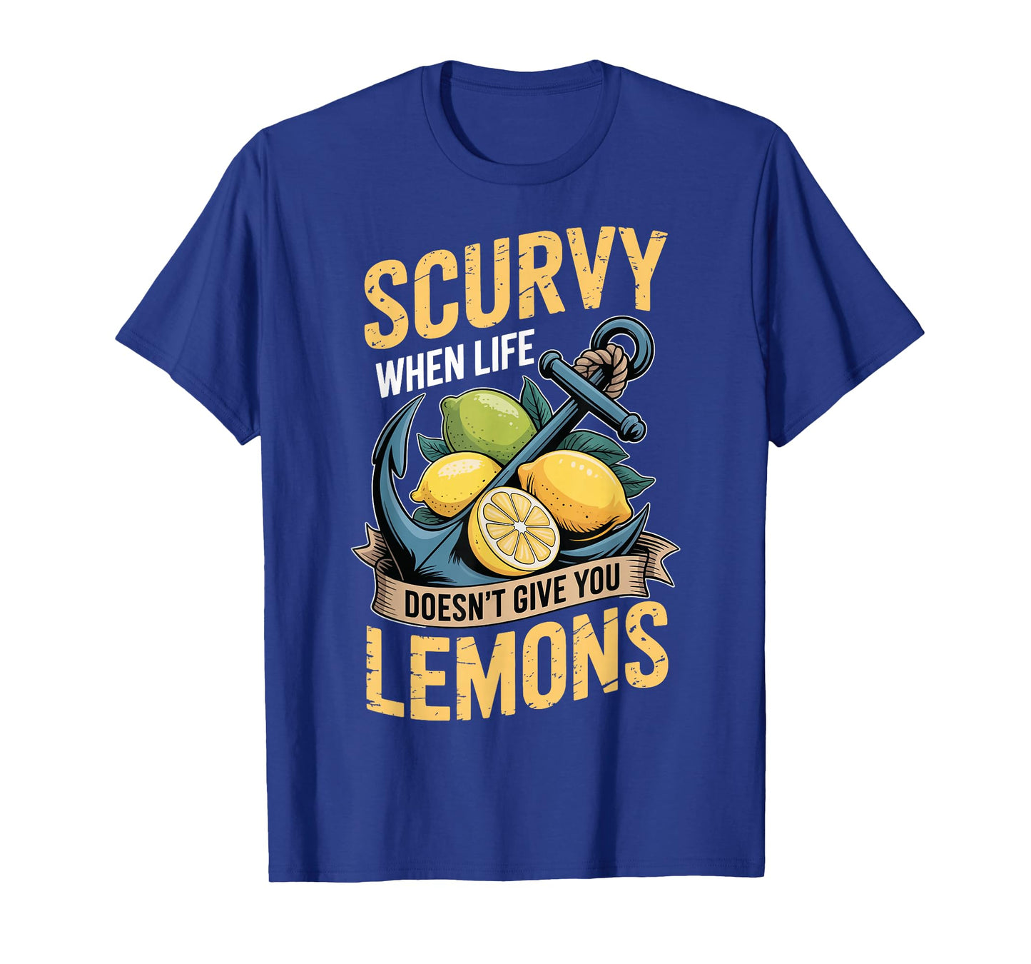 Scurvy When Life Doesn't Give You Lemons T-Shirt
