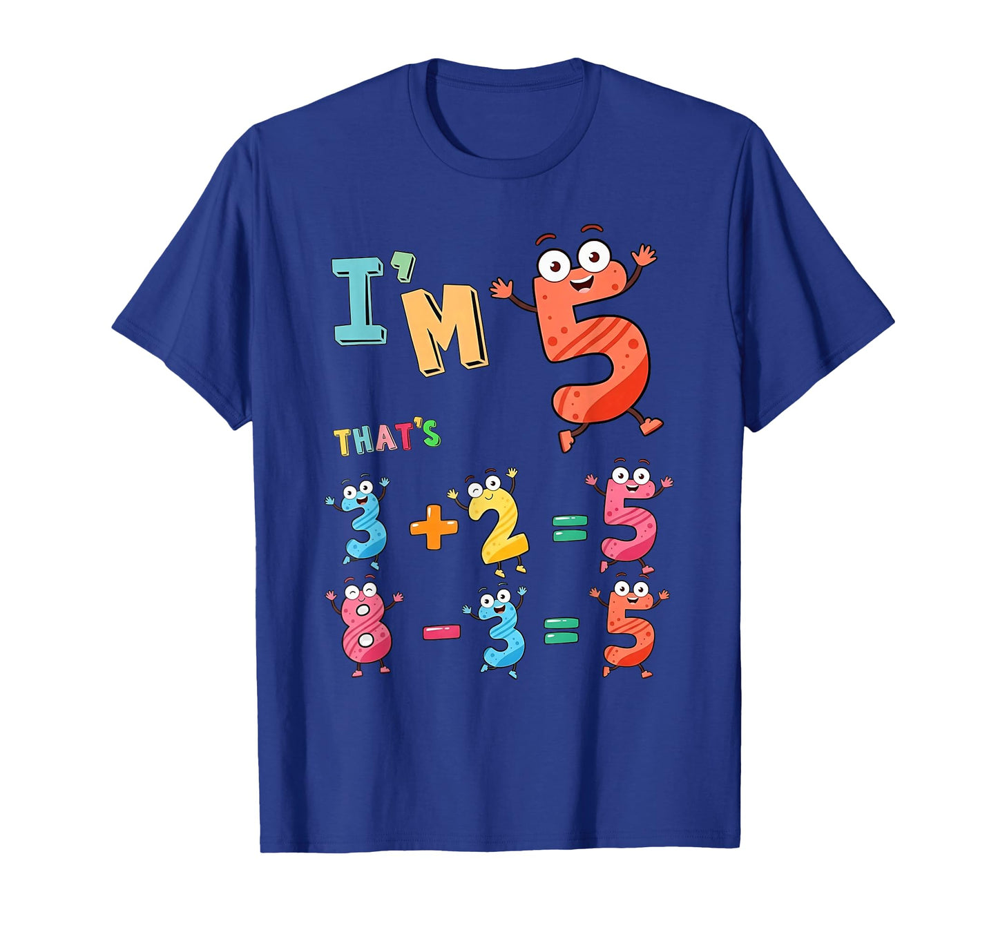 I'm 5 Funny Math Equation 5th Birthday Boy Girl Toddler T-Shirt