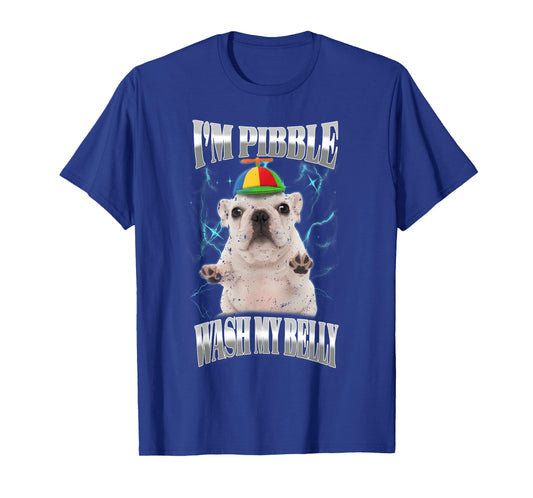I Am Pibble Wash My Belly Funny Dog Clean My Belly Meme T-Shirt