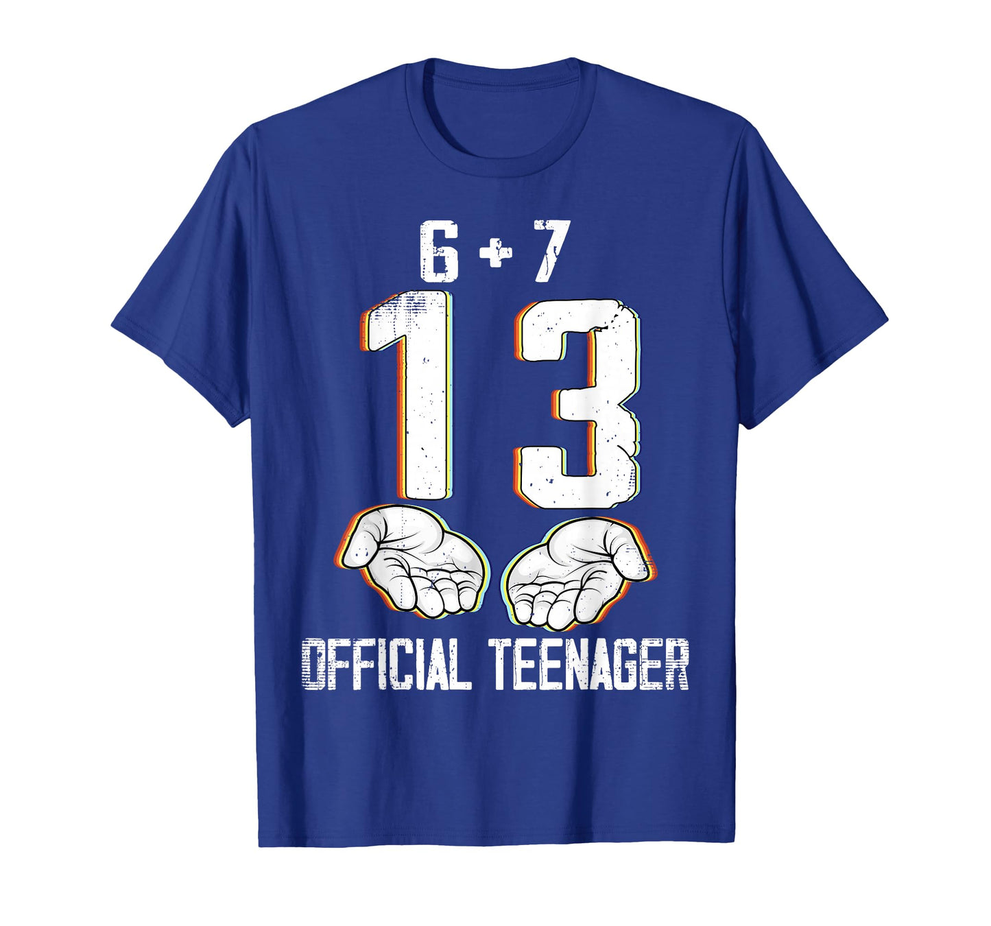 6+7 = 13 Year Old Boys Girls Teenager 13th Birthday Funny 67 T-Shirt