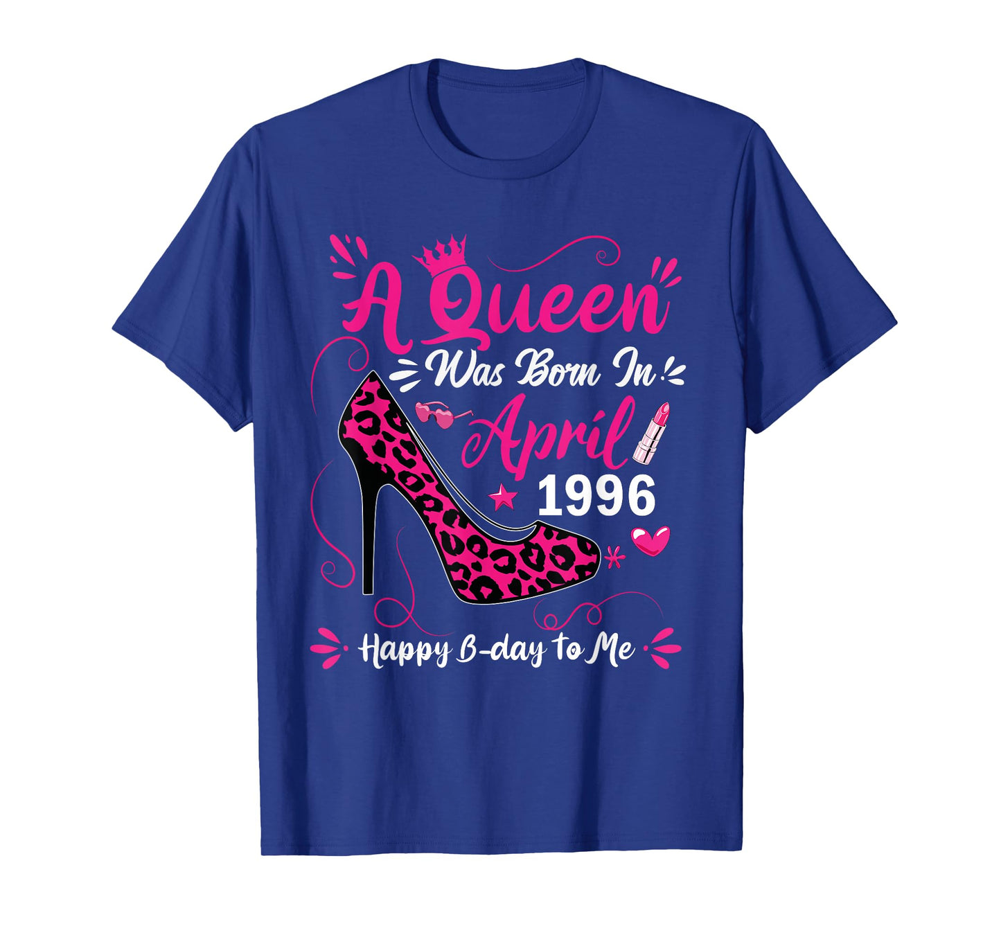 High Heel A Queen was Born in April 1996 30 Birthday T-Shirt